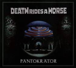 Death Rides A Horse : Pantokrator Death Rides A Horse : Pantokrator